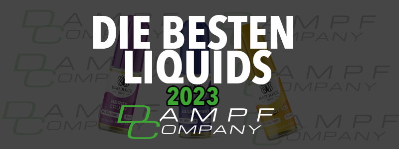 Besten Liquids 2023 - Die besten Liquids 2023 - E-Liquid Test